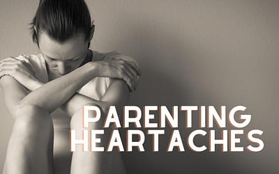 Parenting heartaches
