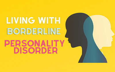 Living with Borderline Personality Disorder
